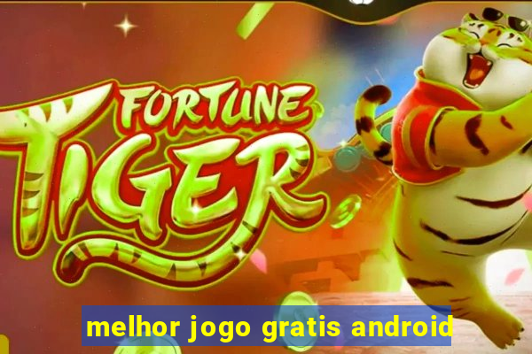 melhor jogo gratis android